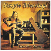 Clyde Alan Hensley - Simple Blessings