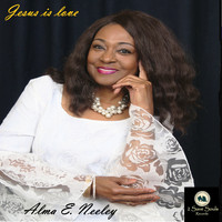 Alma E. Neeley - Jesus is Love