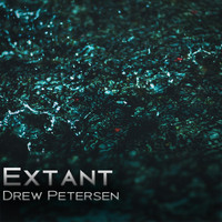 Drew Petersen - Extant