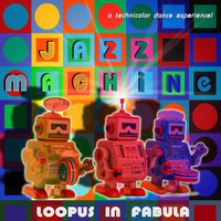 Loopus in fabula - Jazz Machine