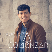 Carlos Sevillano - Vuelve a Comenzar ( Solo Version )