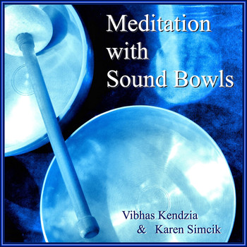 Vibhas Kendzia & Karen Simcik - Meditation with Sound Bowls
