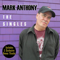 Mark Anthony - The Singles (Special Edition with Bonus Tracks)