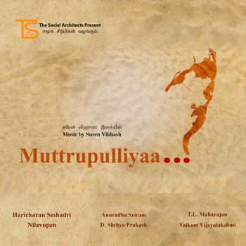 The Social Architects - Muttrupulliyaa...?