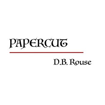 D.B. Rouse - Papercut