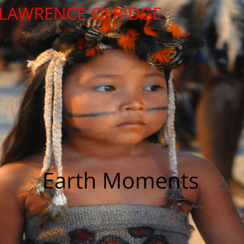 lawrence olridge - Earth Moments