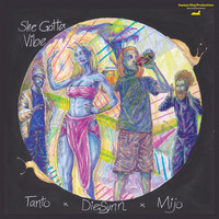 Tanto - She Gotta Vibe (feat. DieSynn & Mijo) (Explicit)