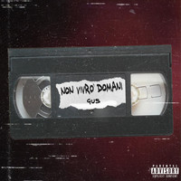 Gus - Non Vivrò Domani (Explicit)