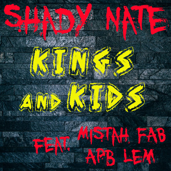 Shady Nate - Kings and Kids (Explicit)