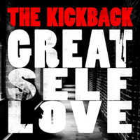 The Kickback - Great Self Love