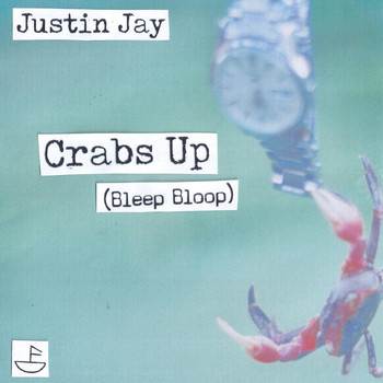 Justin Jay - Crabs Up (Bleep Bloop)