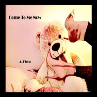 A. Flora - Come to Me Now