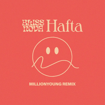 Bliss Nova - Hafta (Millionyoung Remix)