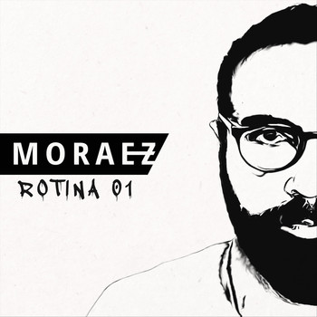Moraez - Rotina 01 (Explicit)