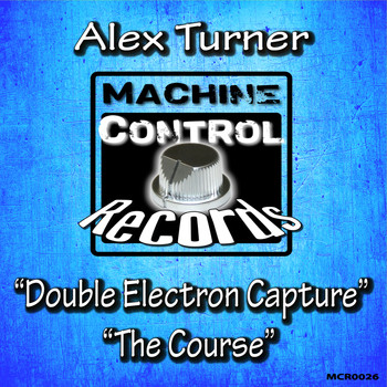 Alex Turner - Double Electron Capture / The Course