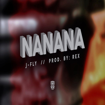 J-Fly - NaNaNa (Explicit)
