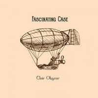 Fascinating Case - Clair Obscur