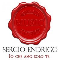 Sergio Endrigo - Io che amo solo te - quality music