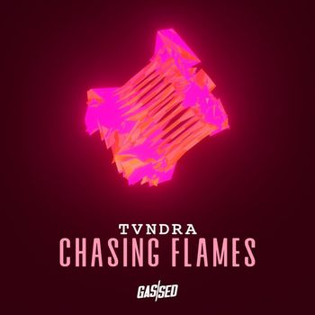 TVNDRA - Chasing Flames