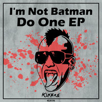 I’m Not Batman - Do One EP
