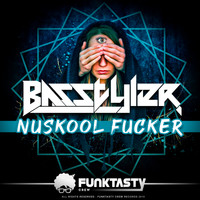 Basstyler - Nuskool Fucker (Explicit)