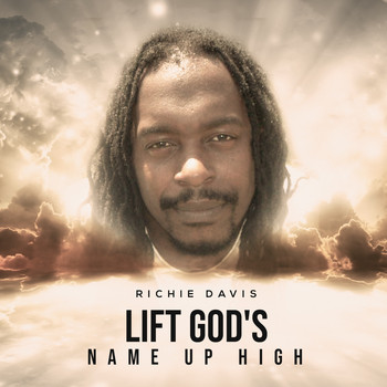Richie Davis - Lift God's Name up High