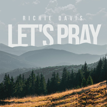 Richie Davis - Let's Pray