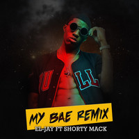 El-Jay - My Bae (Remix) [feat. Shorty Mack]