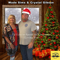 Wade Sims & Crystal Gibson - I'd Like to Spend My Christmas (Loving You)