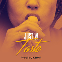 Just W - Taste (Explicit)