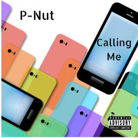 P-Nut - Calling Me (Explicit)