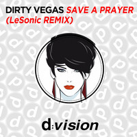Dirty Vegas - Save a Prayer (Lesonic Remix)