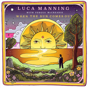 Luca Manning - When the Sun Comes Out