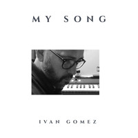 Ivan Gomez - My Song