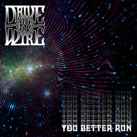 Drive By Wire - You Better Run