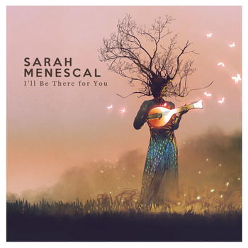 Sarah Menescal - I'll Be There for You