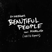 Ed Sheeran - Beautiful People (feat. Khalid) [NOTD Remix]