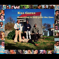 Kaz Garaz - Something to Pass the Time