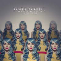 James Farrelli - The Most Beautiful Girl in the World