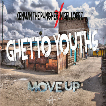 Kenman The Punisher feat. Nigel Lopez - Ghetto Youths Move Up