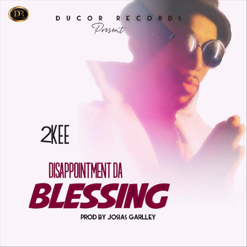 2kee - Disappointment da Blessing
