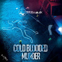 Dreamix - Cold Blooded Murder