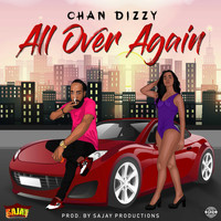 Chan Dizzy - All Over Again (Explicit)