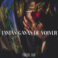 Carlos Zaur - Tantas Ganas de Volver