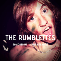 The Rumblettes - Tomdotcom (I Can't Breathe)