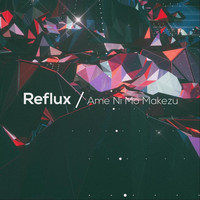Reflux - Ame Ni Mo Makezu