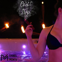 Daniel Monte - Can't Stop