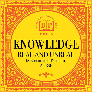 Sravaniya DiPecoraro - Knowledge: Real and Unreal
