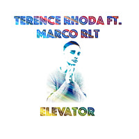 Terence Rhoda - Elevator (Clean) [feat. Marco Rlt]