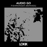 Audio Go - Fishmonger (Remixes)
